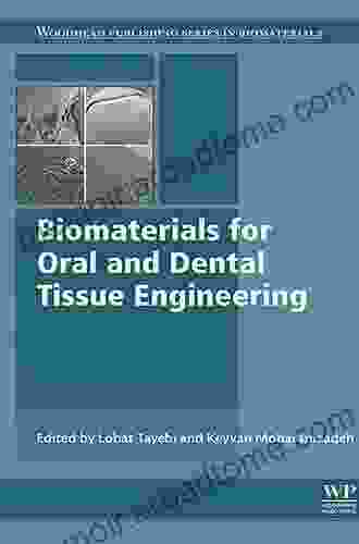 Biomaterials For Oral And Dental Tissue Engineering (Woodhead Publishing In Biomaterials)