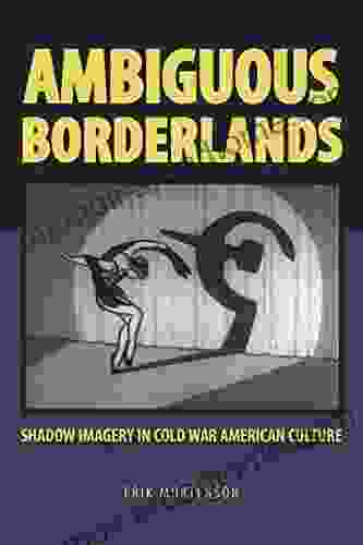 Ambiguous Borderlands: Shadow Imagery In Cold War American Culture