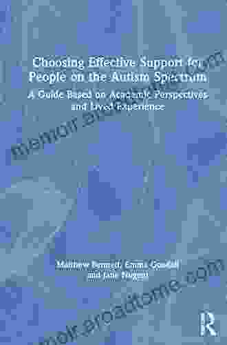 Choosing Effective Support For People On The Autism Spectrum: A Guide Based On Academic Perspectives And Lived Experience