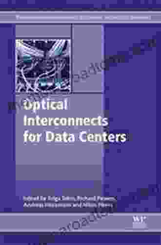 Optical Interconnects For Data Centers (Woodhead Publishing In Electronic And Optical Materials)