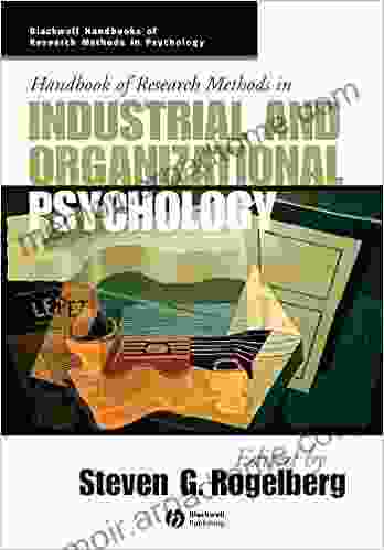 Handbook Of Research Methods In Industrial And Organizational Psychology (Blackwell Handbooks Of Research Methods In Psychology 2)