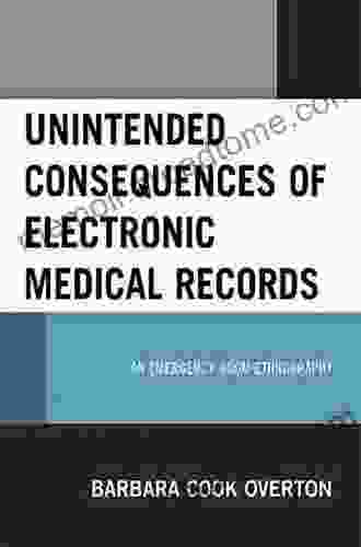 Unintended Consequences Of Electronic Medical Records: An Emergency Room Ethnography