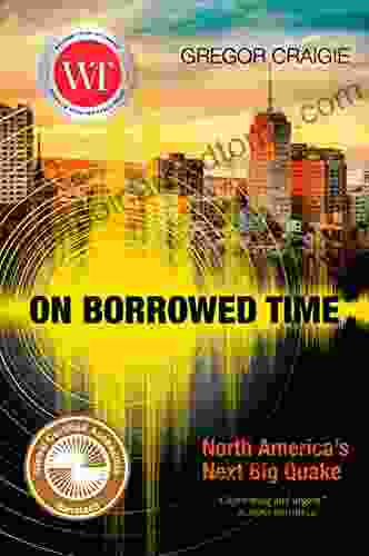 On Borrowed Time: North America s Next Big Quake