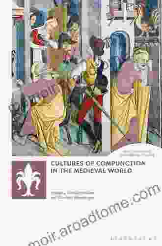 Cultures Of Compunction In The Medieval World (New Directions In Medieval Studies)