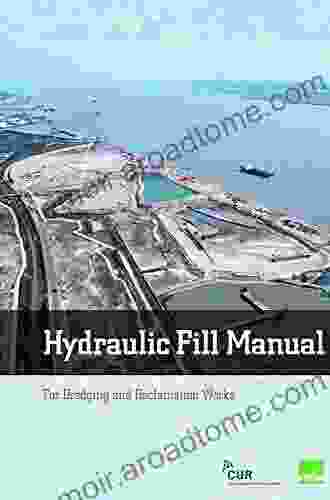 Hydraulic Fill Manual: For Dredging And Reclamation Works (Curnet Publication)