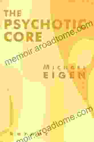 The Psychotic Core Michael Eigen