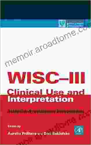 WISC III Clinical Use And Interpretation: Scientist Practitioner Perspectives (ISSN)