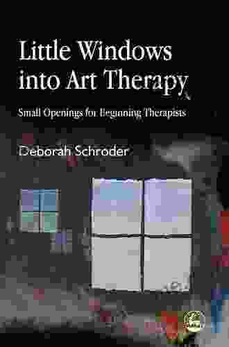 Little Windows Into Art Therapy: Small Openings For Beginning Therapists