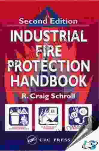 Industrial Fire Protection Handbook R Craig Schroll