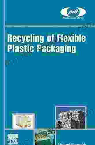 Recycling Of Flexible Plastic Packaging (Plastics Design Library)