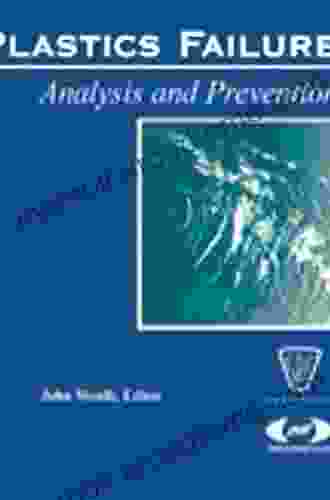 Plastics Failure Analysis And Prevention (Plastics Design Library)