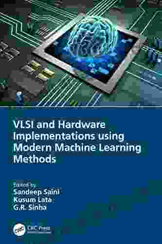 VLSI And Hardware Implementations Using Modern Machine Learning Methods