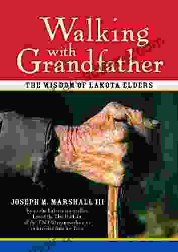 Walking with Grandfather: The Wisdom of Lakota Elders