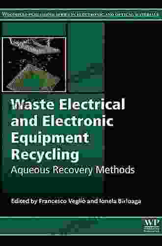 Waste Electrical and Electronic Equipment Recycling: Aqueous Recovery Methods (Woodhead Publishing in Electronic and Optical Materials)