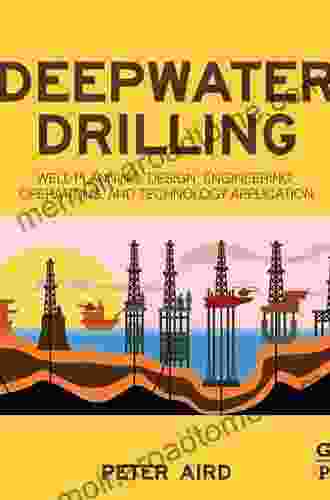 Deepwater Drilling: Well Planning Design Engineering Operations And Technology Application