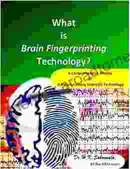 What Is Brain Fingerprinting Technology? A Comprehensive Review Of A Revolutionary Scientific Technology