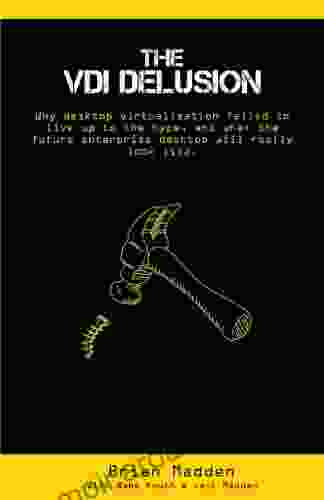 The VDI Delusion: Why Desktop Virtualization Failed to Live Up to the Hype and What the Future Enterprise Desktop will Really Look Like