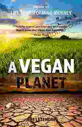 A Vegan Planet: Your Guide To A Life Transforming Journey