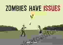 Zombies Have Issues Greg Stones